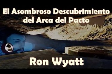 El Asombroso Descubrimiento del Arca del Pacto – Ron Wyatt