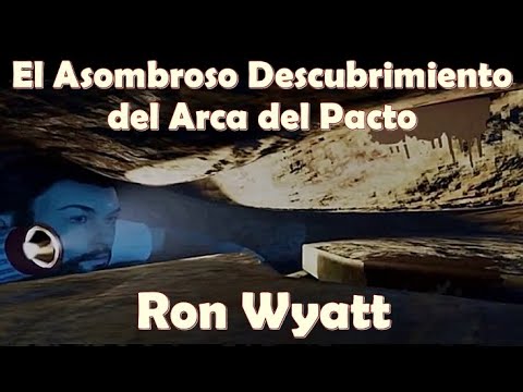 El Asombroso Descubrimiento del Arca del Pacto – Ron Wyatt