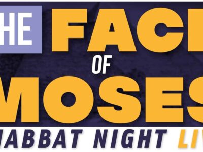 The Face of Moses | Shabbat Night Live