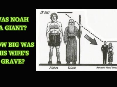 Noah’s Wife’s Tomb Was 18 Feet Long (Giants)
