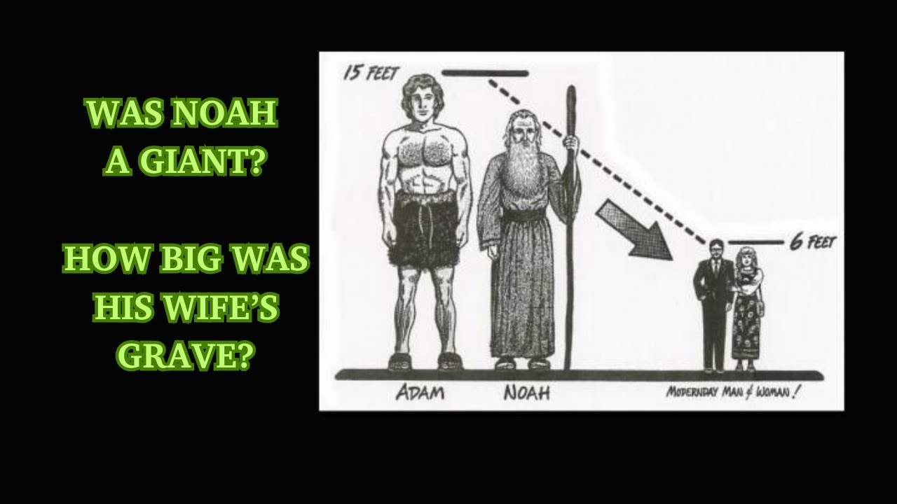 Noah’s Wife’s Tomb Was 18 Feet Long (Giants)