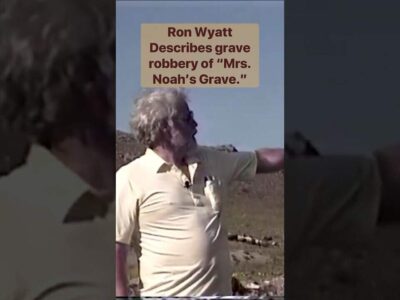 Ron Wyatt describes “Mrs. Noah’s” grave robbery.